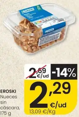 Eroski EROSKI Nueces sin cáscara oferta