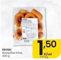 Eroski EROSKI Rosquillas fritas oferta