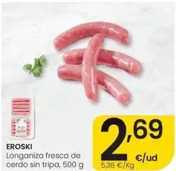 Eroski EROSKI Longaniza fresca de cerdo sin tripa oferta