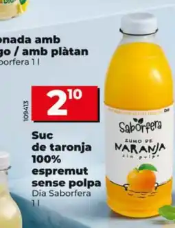 Dia DIA SABORFERA Suc de taronja 100% espremut sense polpa oferta