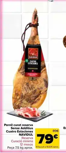 Carrefour Market NAVIDUL Pernil curat reserva Sense Additius Cuatro Estaciones oferta