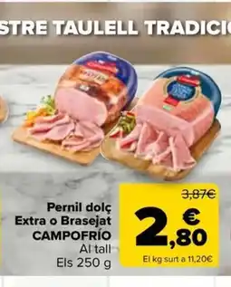 Carrefour Market CAMPOFRÍO Pernil dolç Extra o Brasejat oferta