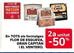 Carrefour Market FLOR DE ESGUEVA, GRAN CAPITÁN ¡ EL VENTERO En tots els formatges oferta
