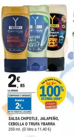 E.Leclerc YBARRA Salsa chipotle, jalapeño, cebolla o trufa oferta
