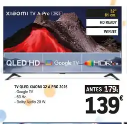 E.Leclerc Tv qled xiaomi 32 a pro 2026 oferta