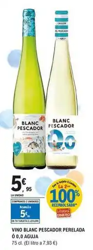 E.Leclerc Blanc pescador - vino blanc perelada o 0.0 aguja oferta