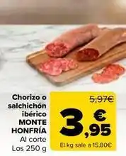 Carrefour Monte honfría - chorizo o salchichón ibérico oferta