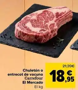 Carrefour Carrefour el mercado - chuletón o entrecot de vacuno oferta