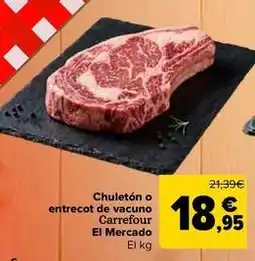Carrefour Market Carrefour el mercado - chuletón o entrecot de vacuno oferta