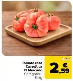 Carrefour Market Carrefour el mercado - tomate rosa oferta