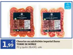Alcampo TORRE DE NÚÑEZ Chourizo ou salchichón imperial Duroc oferta