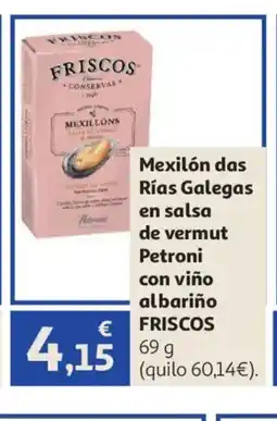 Alcampo FRISCOS Mexilón das Rías Galegas en salsa de vermut Petroni con viño albariño oferta