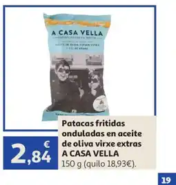 Alcampo A CASA VELLA Patacas fritidas onduladas en aceite de oliva virxe extras oferta