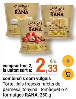 BonpreuEsclat Rana - tortel-linis frescos farcits de parmesa, tonyina i tomaquet o 4 formatges oferta