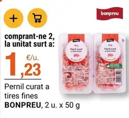 BonpreuEsclat Bonpreu - pernil curat a tires fines oferta