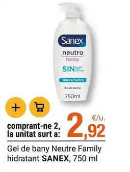 BonpreuEsclat Sanex - gel de bany neutre family hidratant oferta