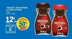 E.Leclerc Nescafé - descafeinado o classic natural oferta
