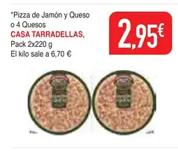 mYm supermercados CASA TARRADELLAS Pizza de Jamón y Queso o 4 Quesos oferta