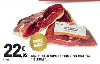E.Leclerc Iglesias - centro de jamon serrano gran reserva oferta