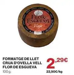 El Corte Inglés Flor de esgueva - formatge de llet crua d'ovella vell oferta