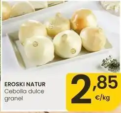 Eroski Eroski natur - cebolla dulce granel oferta