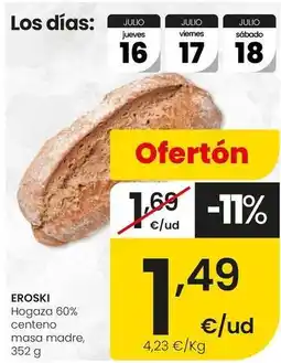 Eroski Eroski - hogaza 60% centeno masa madre oferta