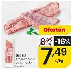 Eroski Eroski - tira de costilla de lomo de cerdo oferta