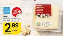 Eroski Eroski - queso cortado mezcla semicurado oferta