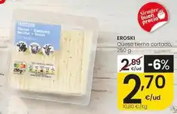 Eroski Eroski - queso tierno cortado oferta
