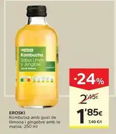 Caprabo Eroski - kombutxa amb gust de llimona i gingebre amb te matxa oferta