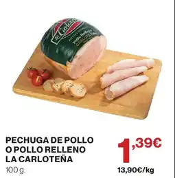 Supercor LA CARLOTEÑA Pechuga de pollo o pollo relleno oferta