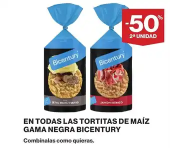 Supercor BICENTURY En todas las tortitas de maíz gama negra oferta