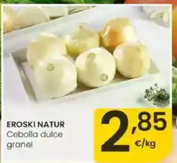 Eroski EROSKI NATUR Cebolla dulce granel oferta