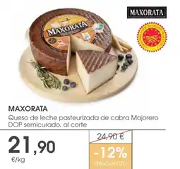 Supermercados Plaza MAXORATA Queso de leche pasteurizada de cabra Majorero DOP semicurado, al corte oferta