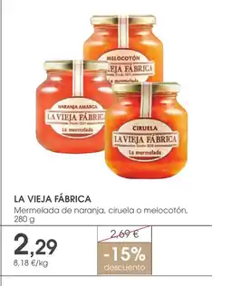 Supermercados Plaza LA VIEJA FÁBRICA Mermelada de naranja, ciruela o melocotón oferta