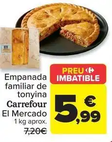 Carrefour Carrefour el mercado - empanada familiar de atun oferta