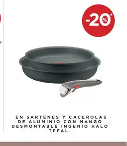 Hipercor TEFAL sartenes y cacerolas de aluminio con mango desmontable ingenio halo oferta