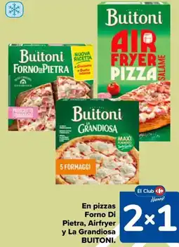 Carrefour BUITONI En pizzas Forno Di Pietra, Airfryer y La Grandiosa oferta