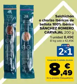 Carrefour SÁNCHEZ ROMERO CARVAJAL Salchichón o chorizo ibéricos de bellota 100% ibérico oferta