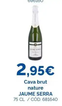 Dialsur Cash & Carry JAUME SERRA Cava brut nature oferta