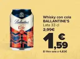 Carrefour Ballantine's - whisky con cola oferta