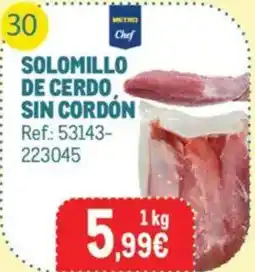 Makro Metro chef solomillo de cerdo sin cordon oferta