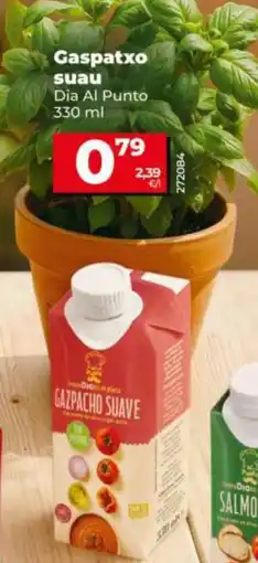 Maxi Dia Gaspatxo suau Dia Al Punto oferta