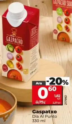 Maxi Dia Gaspatxo Dia Al Punto oferta