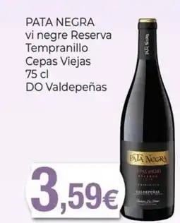 Keisy PATA NEGRA vi negre Reserva Tempranillo Cepas Viejas oferta