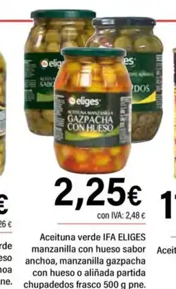 Cash Ifa IFA ELIGESAceituna verde manzanilla con hueso sabor anchoa, manzanilla gazpacha con hueso o aliñada partida chupadedos frasco oferta