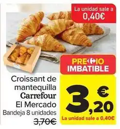 Carrefour Carrefour el mercado - croissant de mantequilla oferta