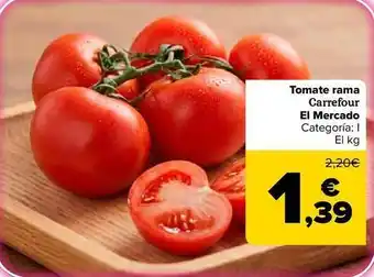 Carrefour Market Carrefour - tomate rama el mercado oferta