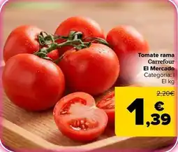 Carrefour Carrefour el mercado - tomate rama oferta