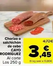 Carrefour Cayo rodríguez - chorizo o salchichón de cebo oferta